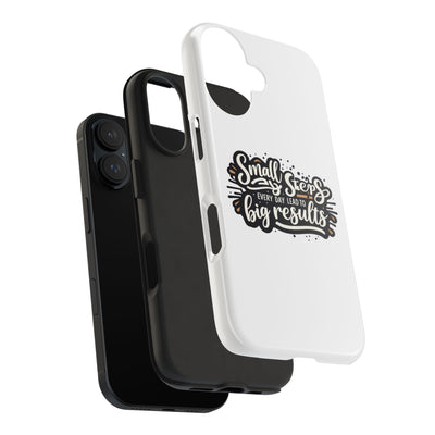 Motivational Tough Phone Case - "Small Steps Every Day Lead to Big Results"