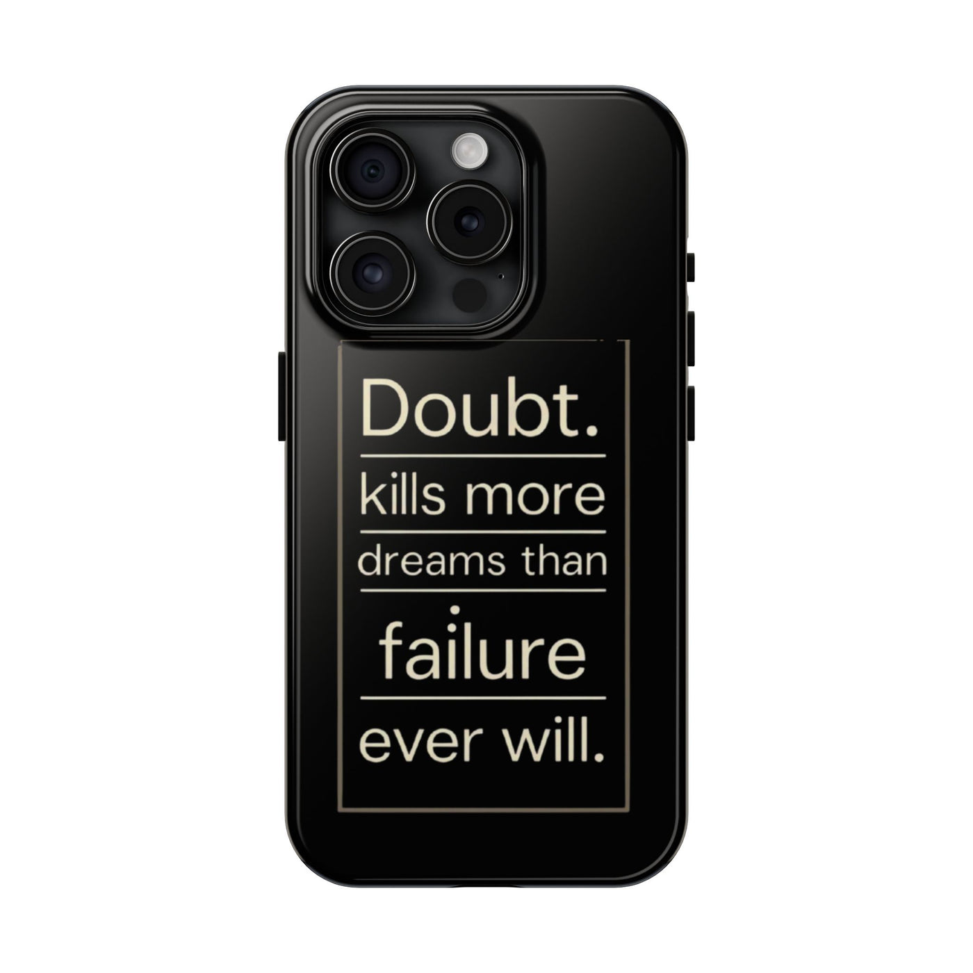 Inspirational Tough Phone Case - 'Doubt Kills More Dreams Than Failure'