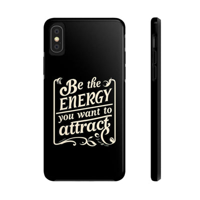 Motivational Tough Phone Case - "Be the Energy You Want to Attract"