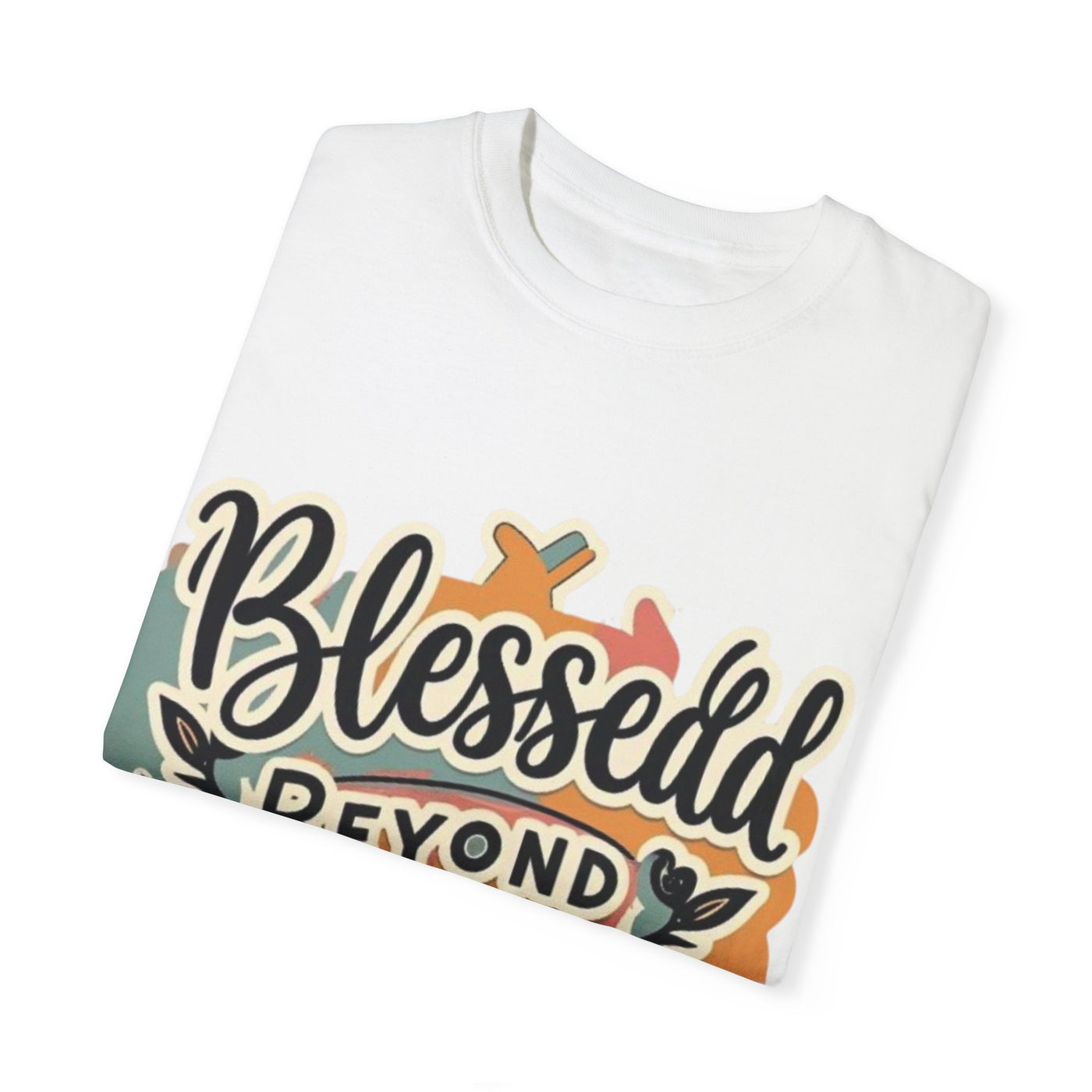 Blessed Beyond Measure Unisex Garment-Dyed T-Shirt