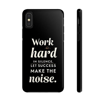 Inspirational Tough Phone Case - "Work Hard in Silence, Let Success Make the Noise"