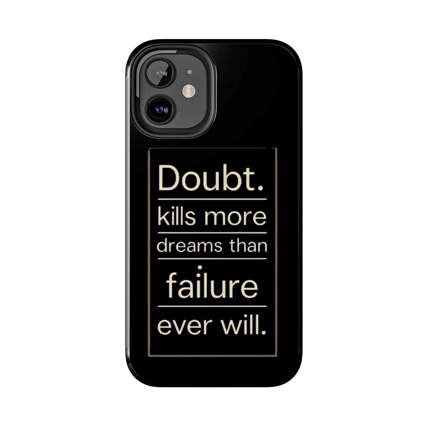 Inspirational Tough Phone Case - 'Doubt Kills More Dreams Than Failure'