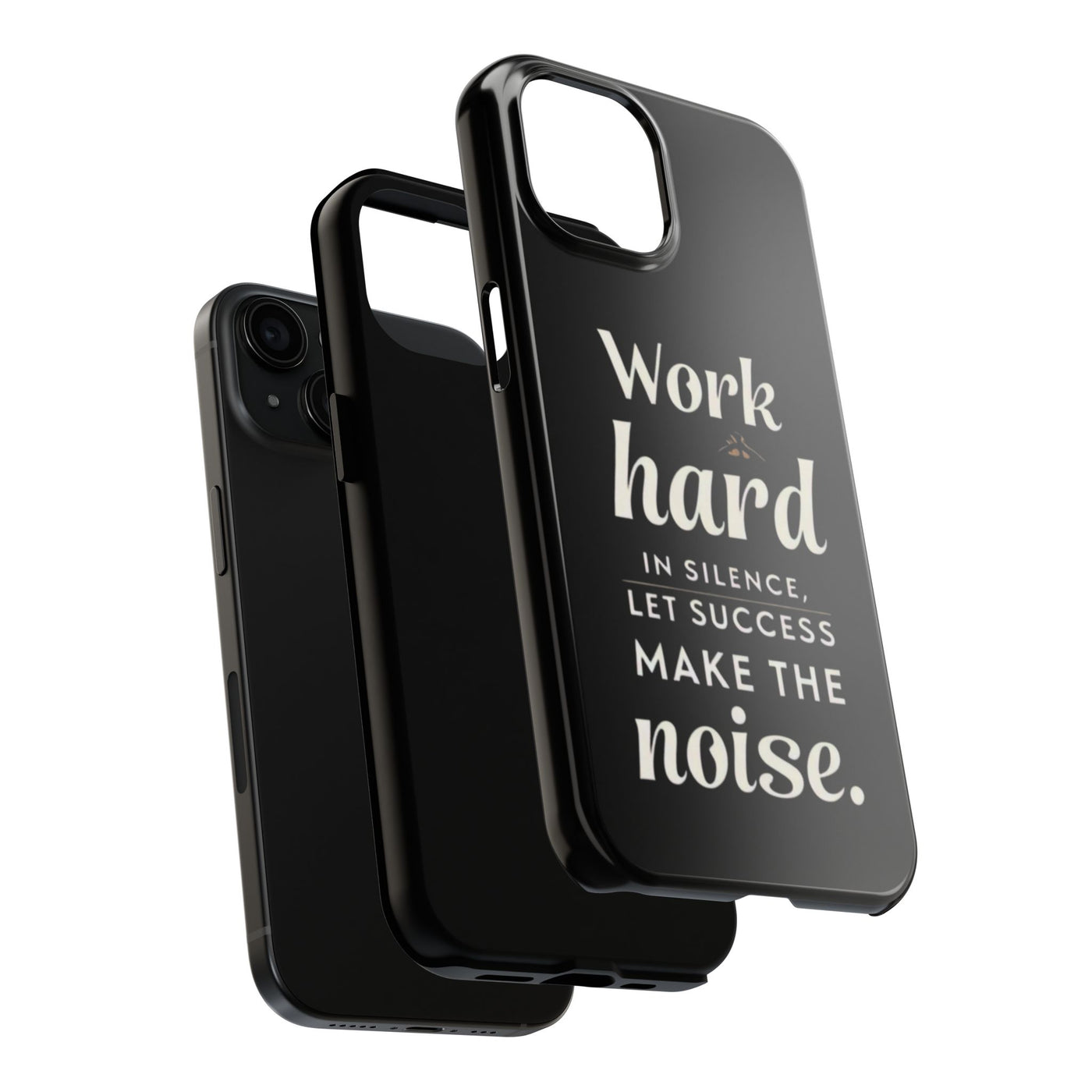 Inspirational Tough Phone Case - "Work Hard in Silence, Let Success Make the Noise"