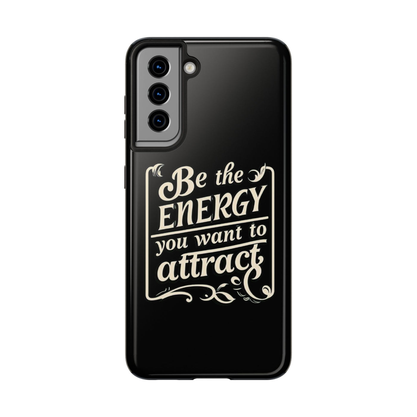 Motivational Tough Phone Case - "Be the Energy You Want to Attract"