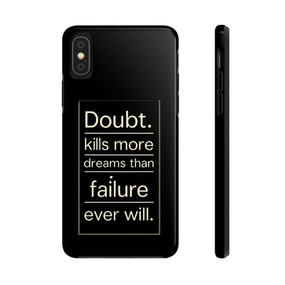 Inspirational Tough Phone Case - 'Doubt Kills More Dreams Than Failure'