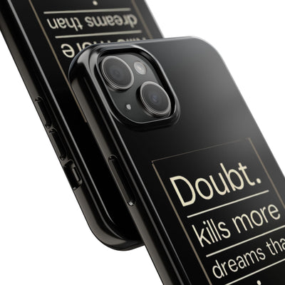 Inspirational Tough Phone Case - 'Doubt Kills More Dreams Than Failure'