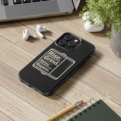 Motivational Tough Phone Case - 'Rise. Grind. Shine. Repeat.' - Durable Protection for Hustlers