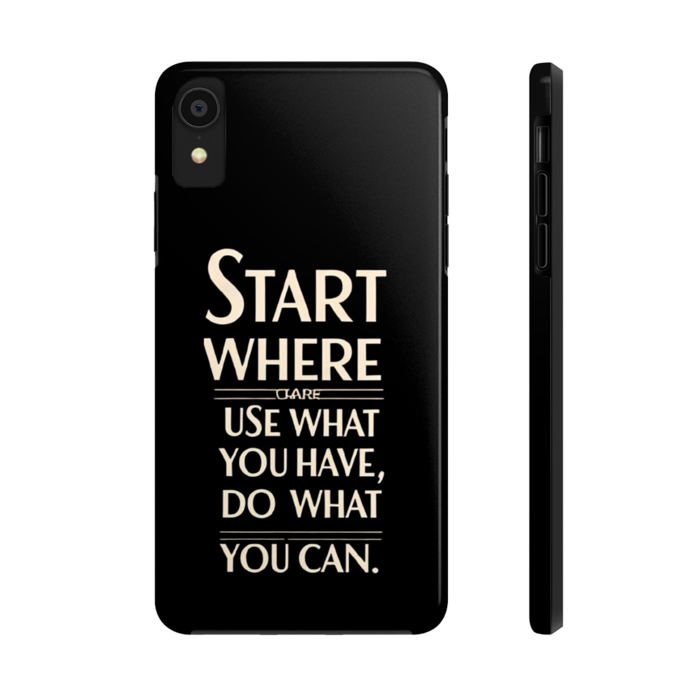 Inspirational Tough Phone Case - Start Where You Are, Use What You Have