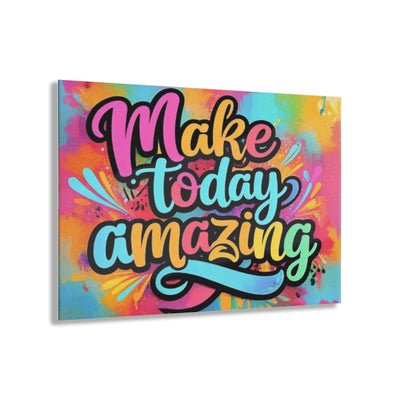 Inspirational Acrylic Print - 'Make Today Amazing' Wall Art for Home Decor