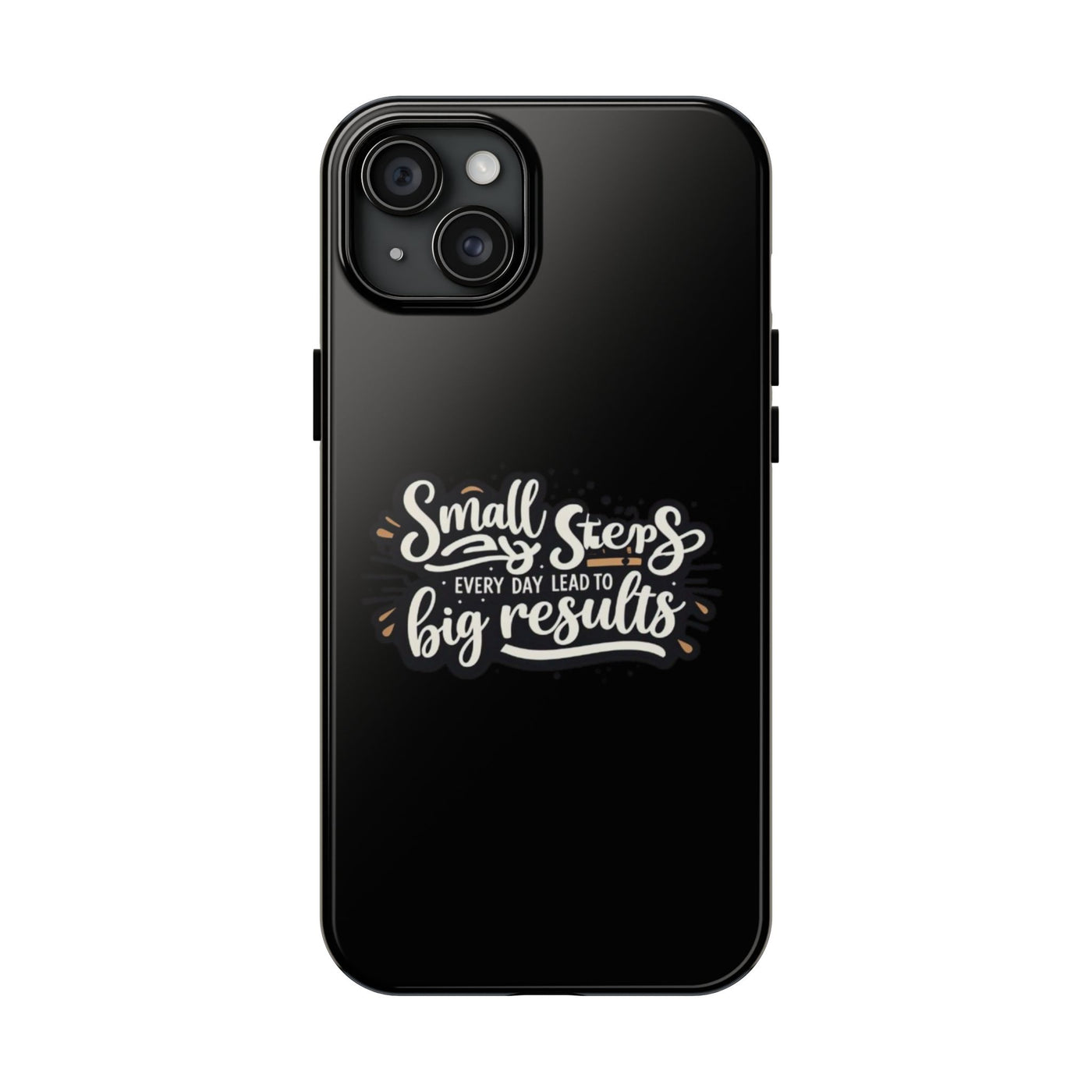 Motivational Tough Phone Case - 'Small Steps, Every Day Leads to Big Results'