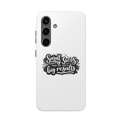 Motivational Tough Phone Case - "Small Steps Every Day Lead to Big Results"