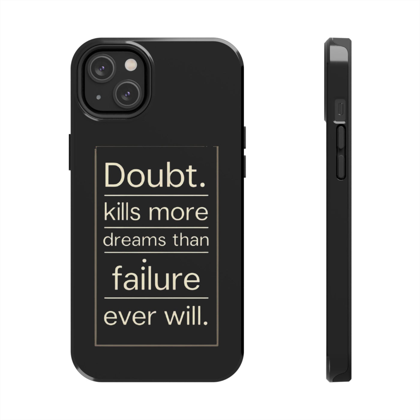 Inspirational Tough Phone Case - 'Doubt Kills More Dreams Than Failure'