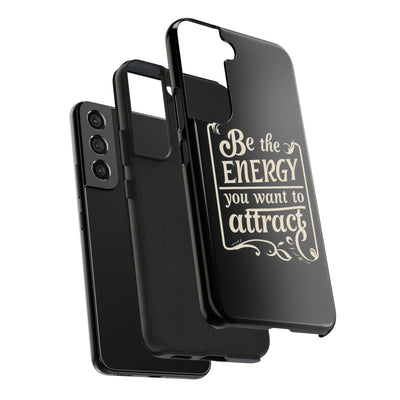 Motivational Tough Phone Case - "Be the Energy You Want to Attract"