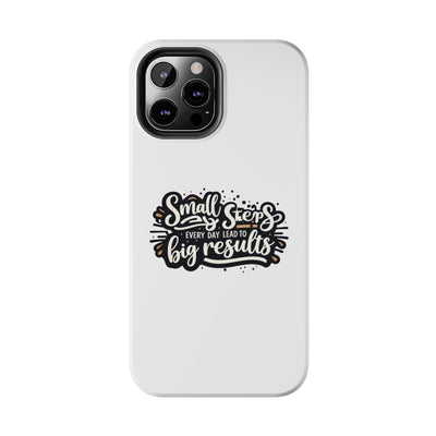 Motivational Tough Phone Case - "Small Steps Every Day Lead to Big Results"