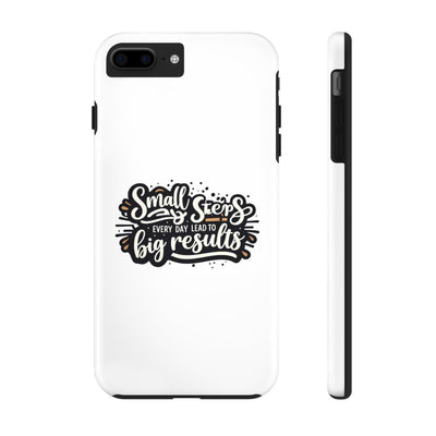 Motivational Tough Phone Case - "Small Steps Every Day Lead to Big Results"