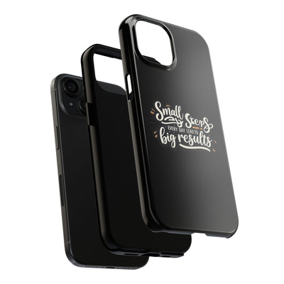 Motivational Tough Phone Case - 'Small Steps, Every Day Leads to Big Results'