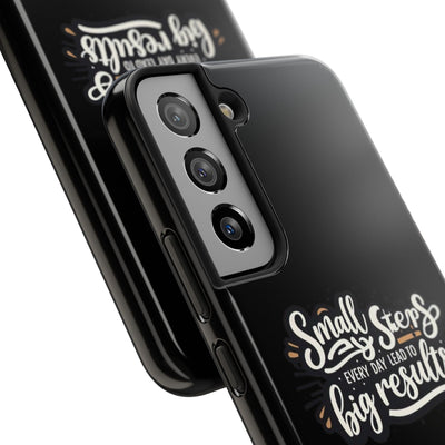 Motivational Tough Phone Case - 'Small Steps, Every Day Leads to Big Results'