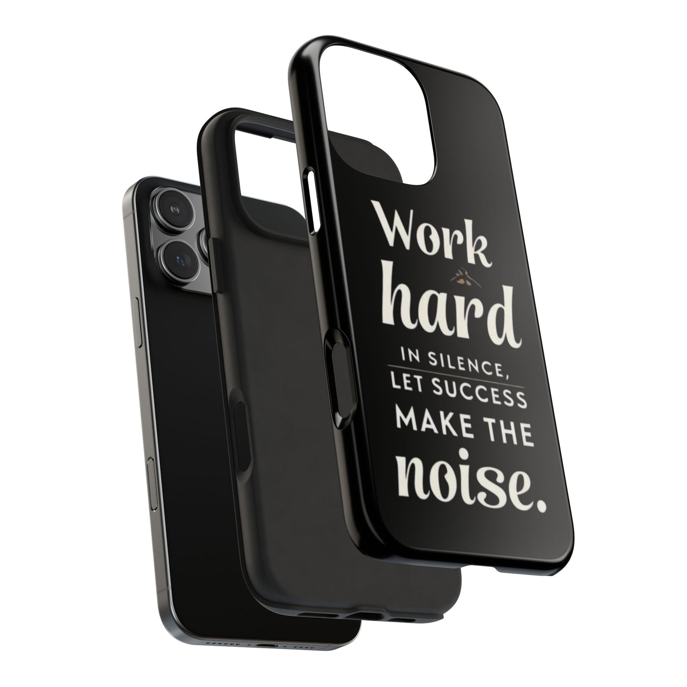 Inspirational Tough Phone Case - "Work Hard in Silence, Let Success Make the Noise"