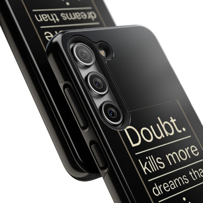 Inspirational Tough Phone Case - 'Doubt Kills More Dreams Than Failure'