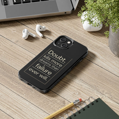 Inspirational Tough Phone Case - 'Doubt Kills More Dreams Than Failure'