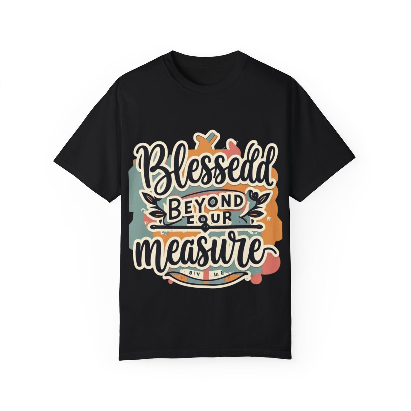 Blessed Beyond Measure Unisex Garment-Dyed T-Shirt