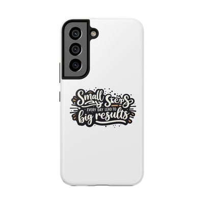 Motivational Tough Phone Case - "Small Steps Every Day Lead to Big Results"