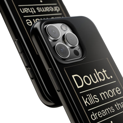 Inspirational Tough Phone Case - 'Doubt Kills More Dreams Than Failure'