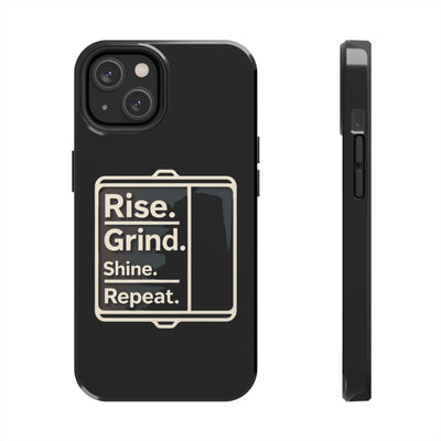 Motivational Tough Phone Case - 'Rise. Grind. Shine. Repeat.' - Durable Protection for Hustlers