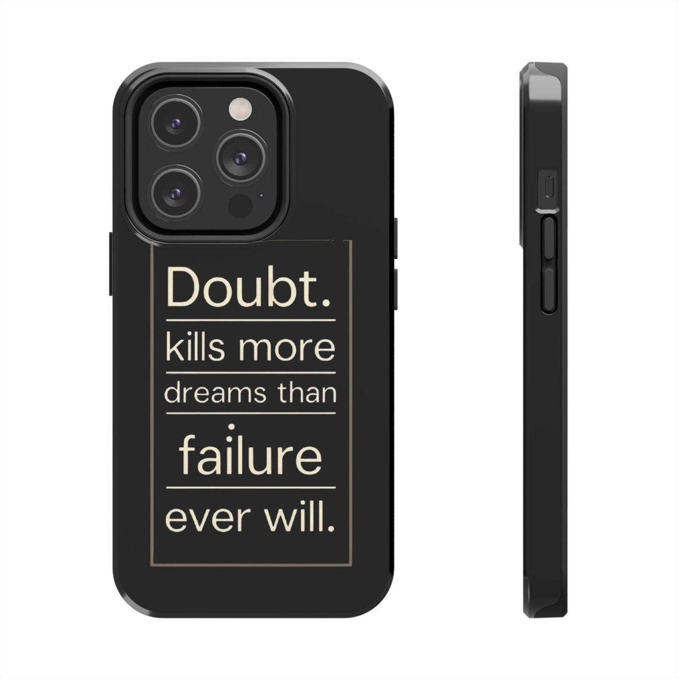 Inspirational Tough Phone Case - 'Doubt Kills More Dreams Than Failure'