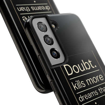 Inspirational Tough Phone Case - 'Doubt Kills More Dreams Than Failure'