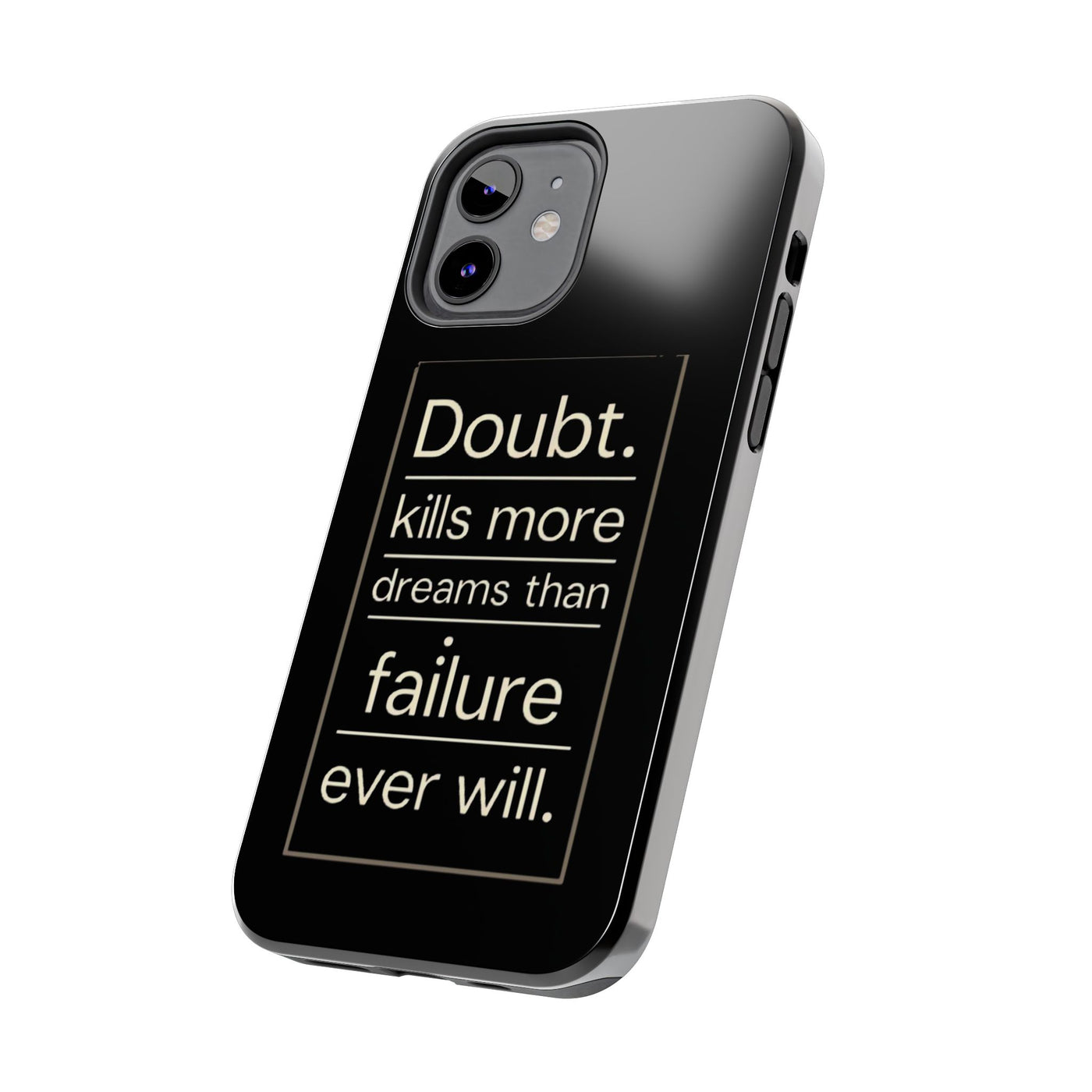 Inspirational Tough Phone Case - 'Doubt Kills More Dreams Than Failure'