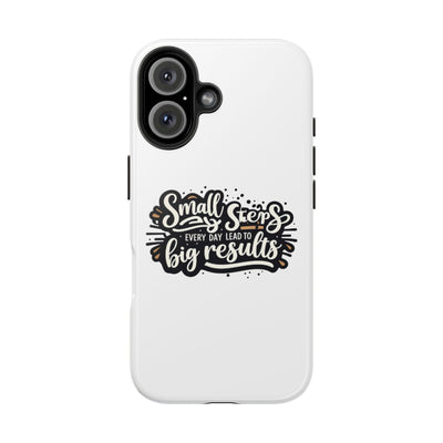 Motivational Tough Phone Case - "Small Steps Every Day Lead to Big Results"