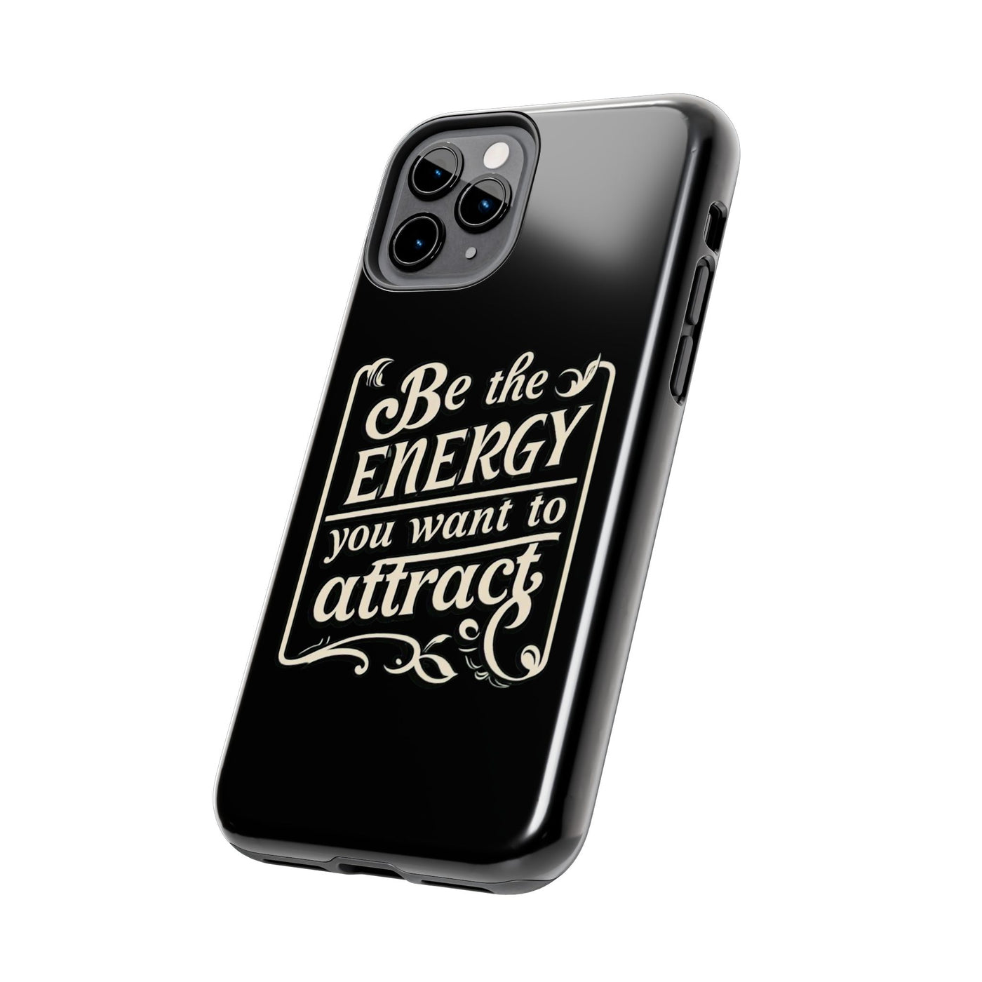 Motivational Tough Phone Case - "Be the Energy You Want to Attract"