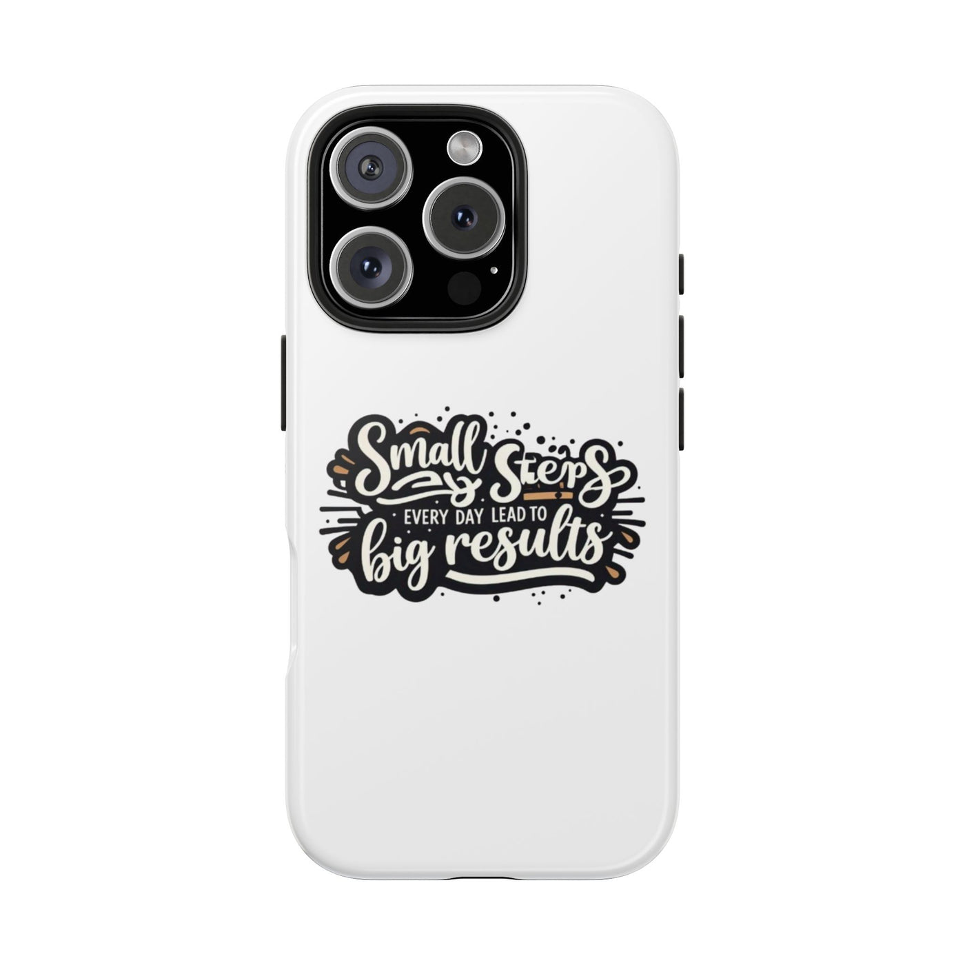 Motivational Tough Phone Case - "Small Steps Every Day Lead to Big Results"