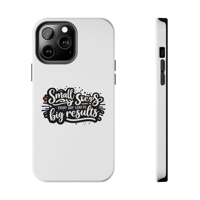 Motivational Tough Phone Case - "Small Steps Every Day Lead to Big Results"