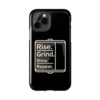 Motivational Tough Phone Case - 'Rise. Grind. Shine. Repeat.' - Durable Protection for Hustlers