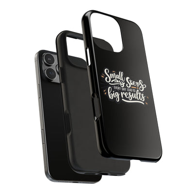 Motivational Tough Phone Case - 'Small Steps, Every Day Leads to Big Results'