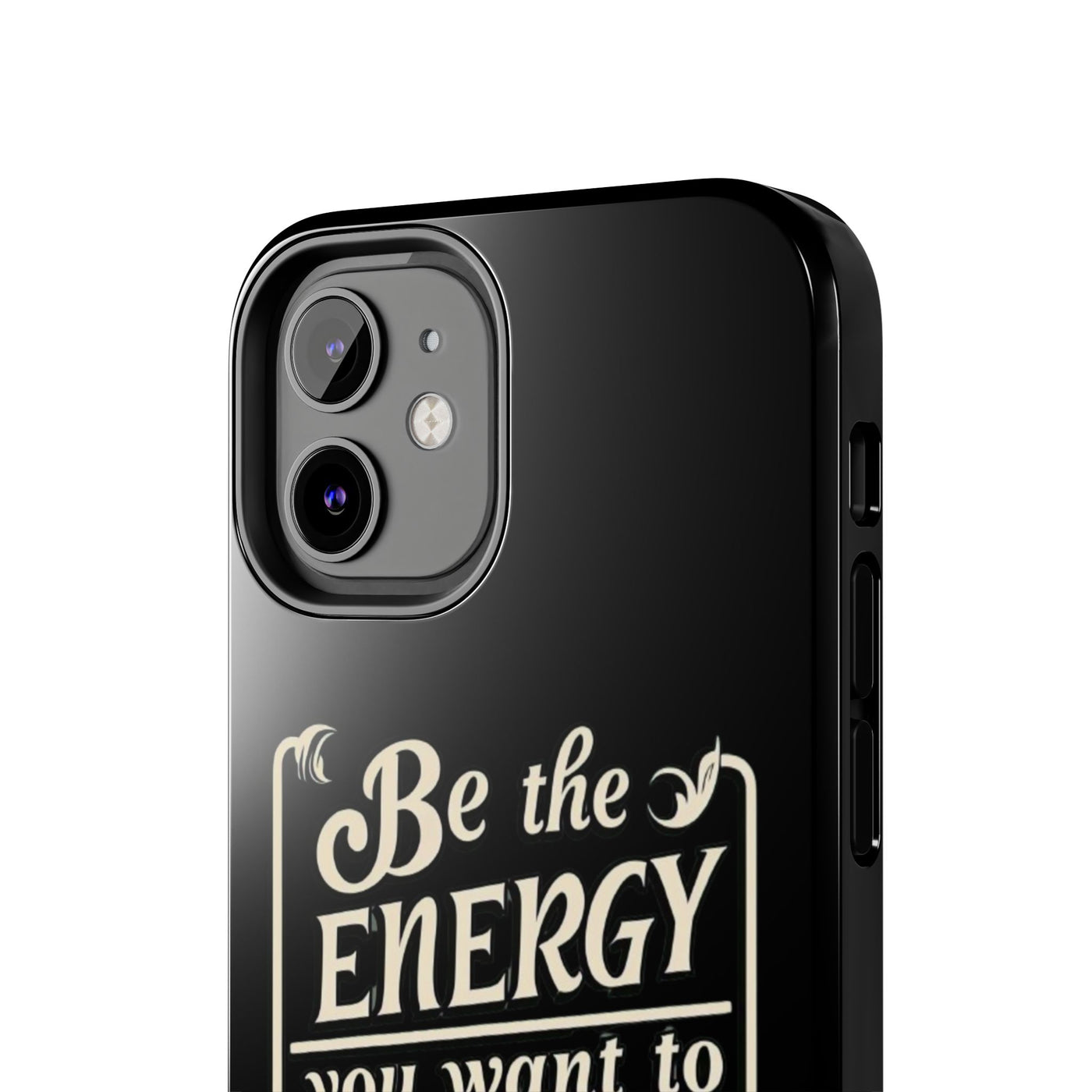 Motivational Tough Phone Case - "Be the Energy You Want to Attract"