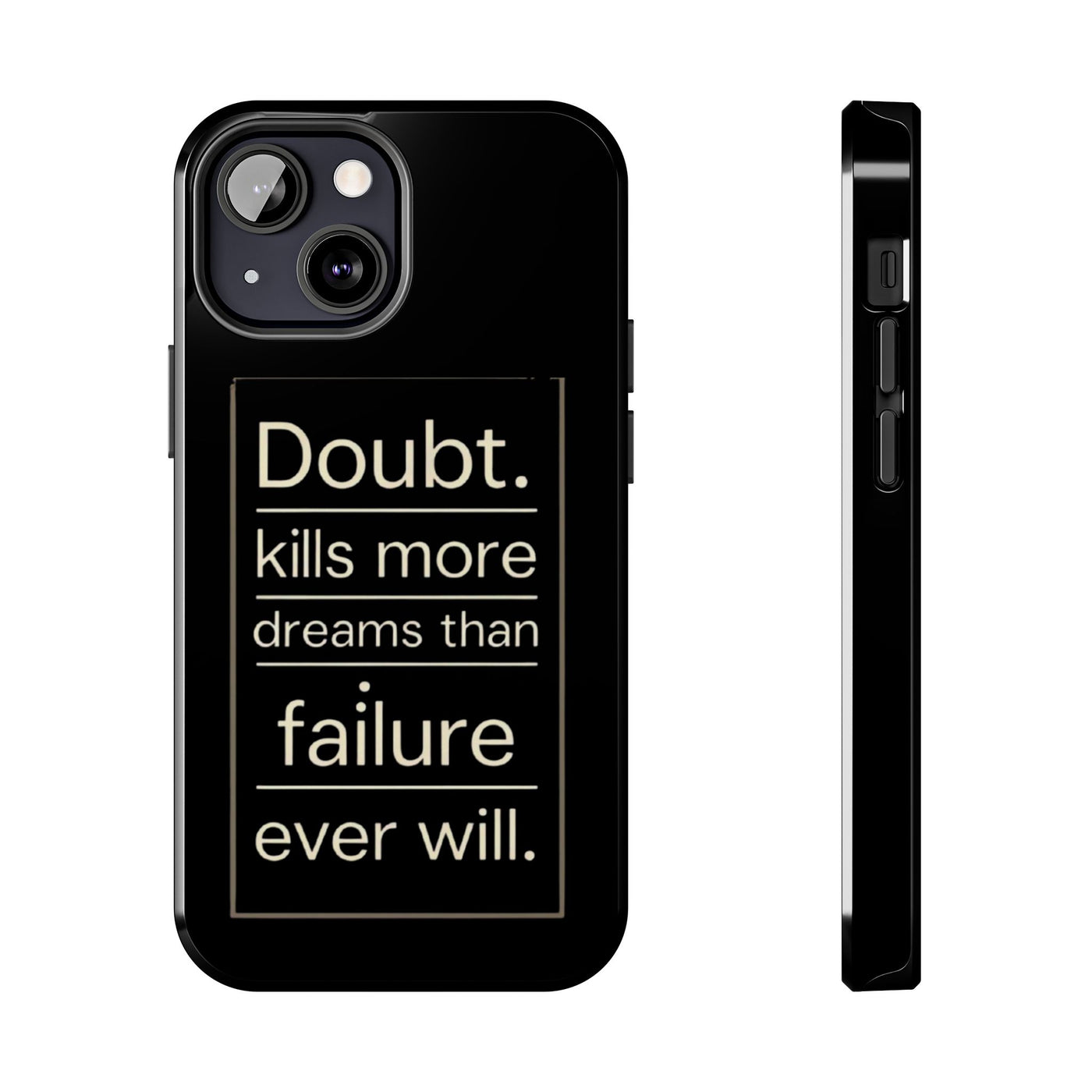 Inspirational Tough Phone Case - 'Doubt Kills More Dreams Than Failure'