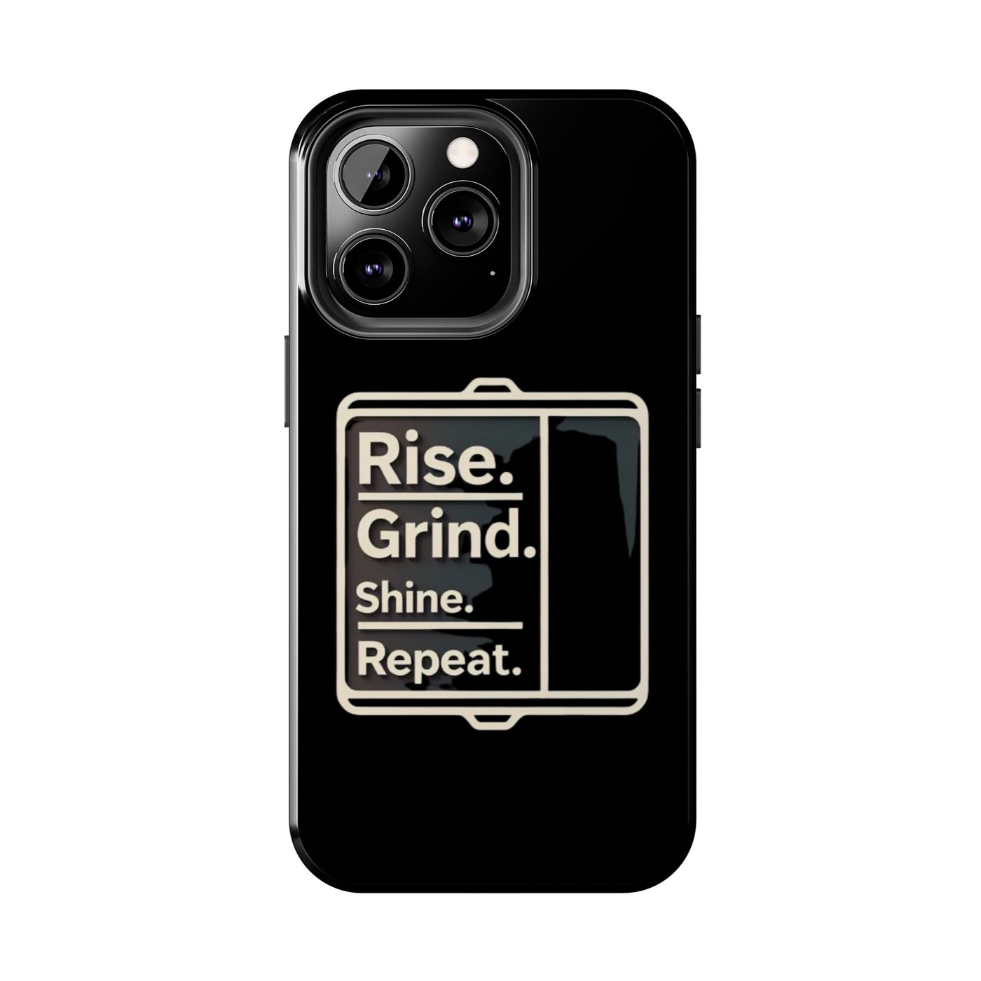 Motivational Tough Phone Case - 'Rise. Grind. Shine. Repeat.' - Durable Protection for Hustlers