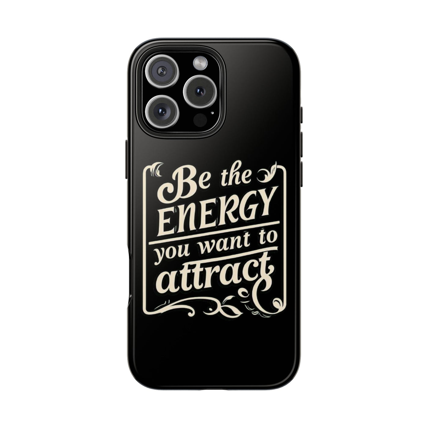 Motivational Tough Phone Case - "Be the Energy You Want to Attract"