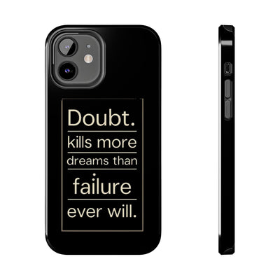 Inspirational Tough Phone Case - 'Doubt Kills More Dreams Than Failure'