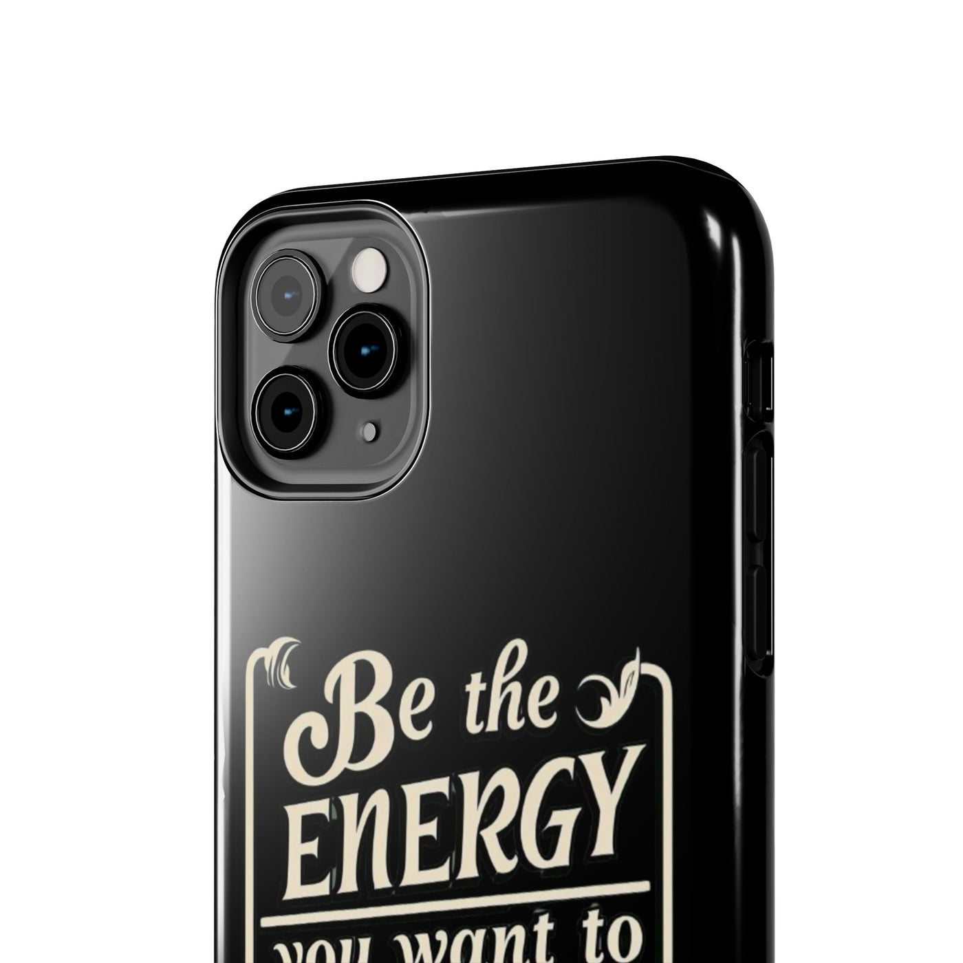 Motivational Tough Phone Case - "Be the Energy You Want to Attract"