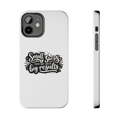 Motivational Tough Phone Case - "Small Steps Every Day Lead to Big Results"