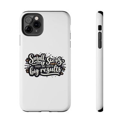 Motivational Tough Phone Case - "Small Steps Every Day Lead to Big Results"