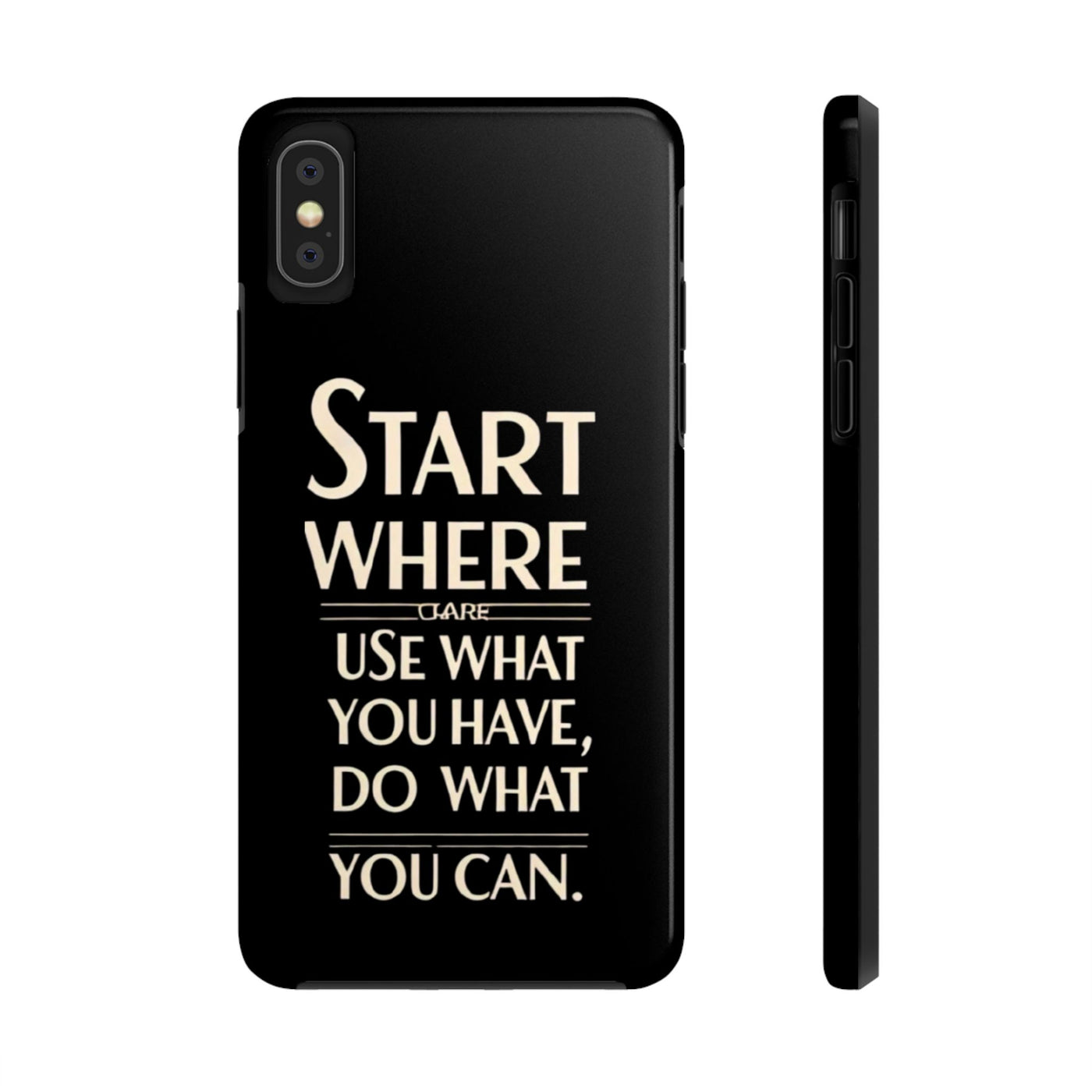 Inspirational Tough Phone Case - Start Where You Are, Use What You Have