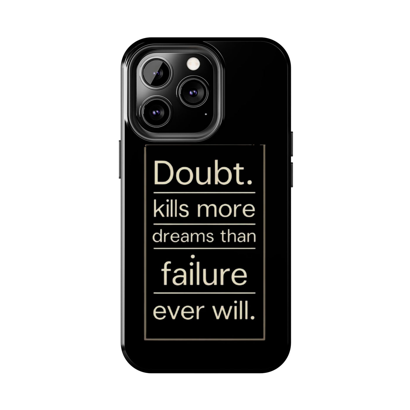 Inspirational Tough Phone Case - 'Doubt Kills More Dreams Than Failure'