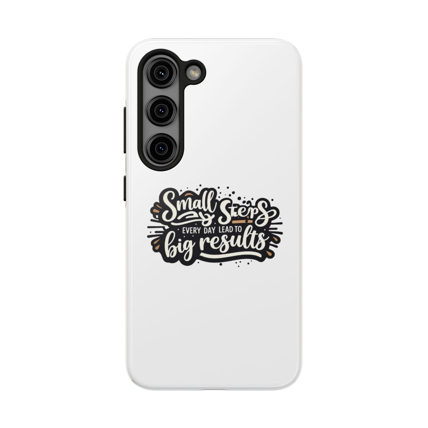 Motivational Tough Phone Case - "Small Steps Every Day Lead to Big Results"