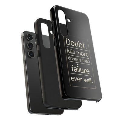 Inspirational Tough Phone Case - 'Doubt Kills More Dreams Than Failure'