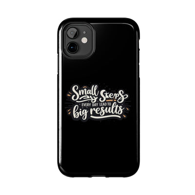 Motivational Tough Phone Case - 'Small Steps, Every Day Leads to Big Results'